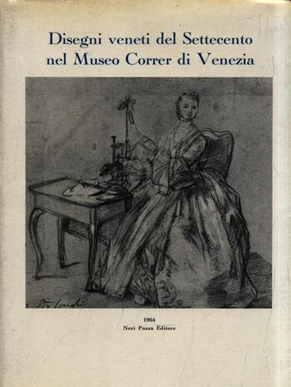 Disegni veneti del Settecento nel Museo Correr di Venezia - copertina