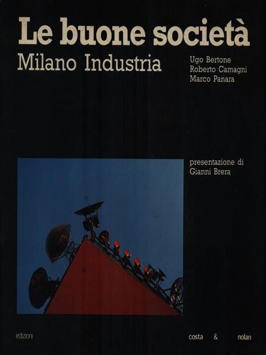 Le buone società. Milano Industria - copertina