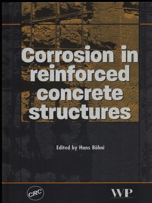 Corrosion in Reinforced Concrete Structures - Hans Bohni - copertina