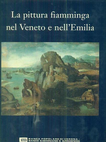 La pittura fiamminga nel Veneto e nell'Emilia - Caterina Limentani Virdis - copertina