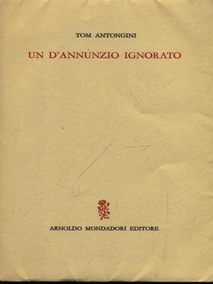 Un D'Annunzio ignorato - Tom Antongini - copertina