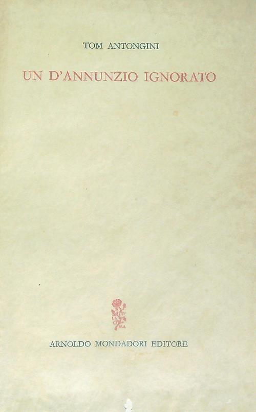 Un D'Annunzio ignorato