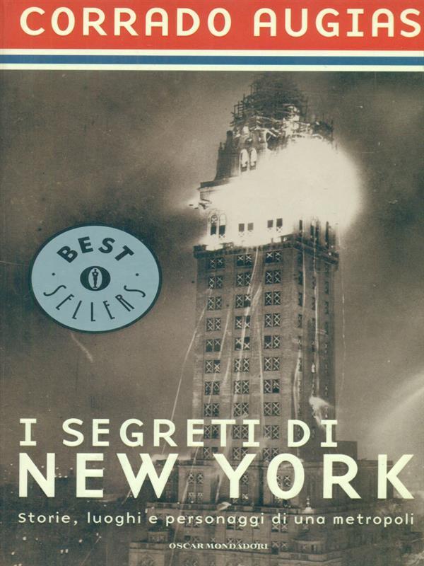 I segreti di New York. Storie, luoghi e personaggi di una metropoli
