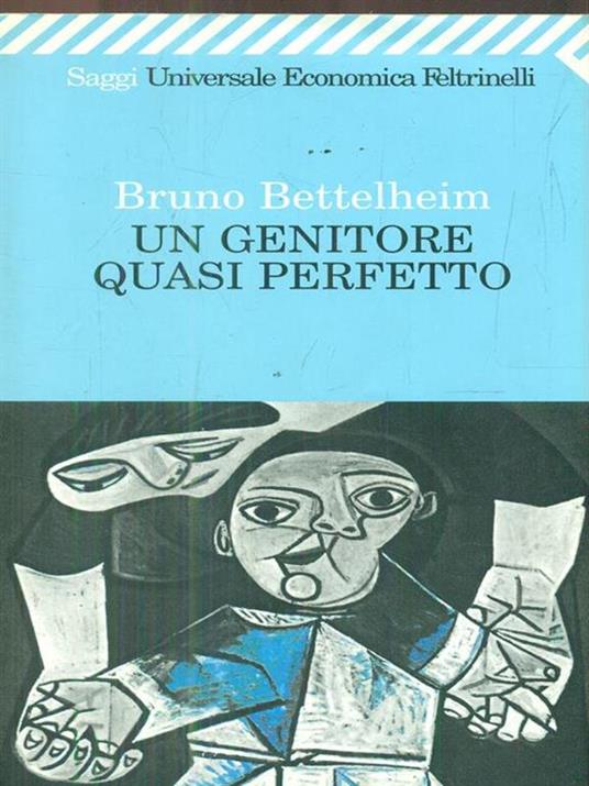 Un genitore quasi perfetto - Bruno Bettelheim - copertina