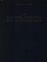 La scultura fiorentina del Quattrocento