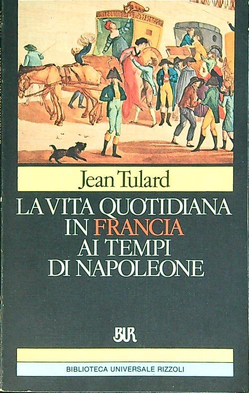 La vita quotidiana in Francia ai tempi di Napoleone