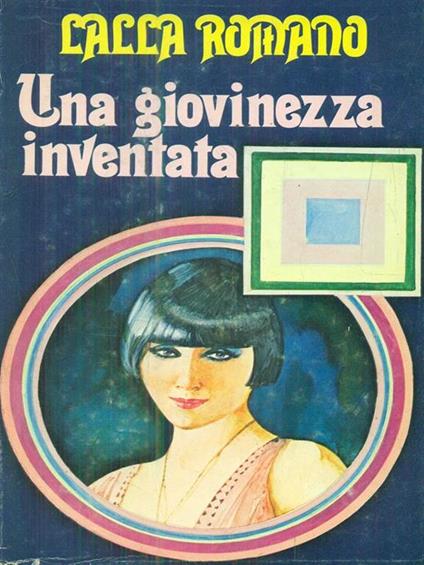 Una giovinezza inventata - Lalla Romano - copertina