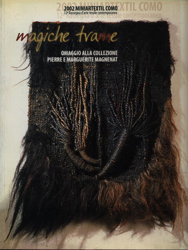 Magiche trame. Miniartextil 2002