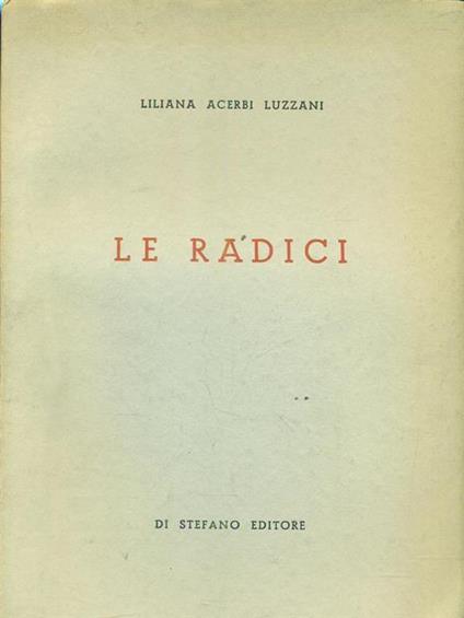 Le radici - Liliana Acerbi Luzzani - copertina