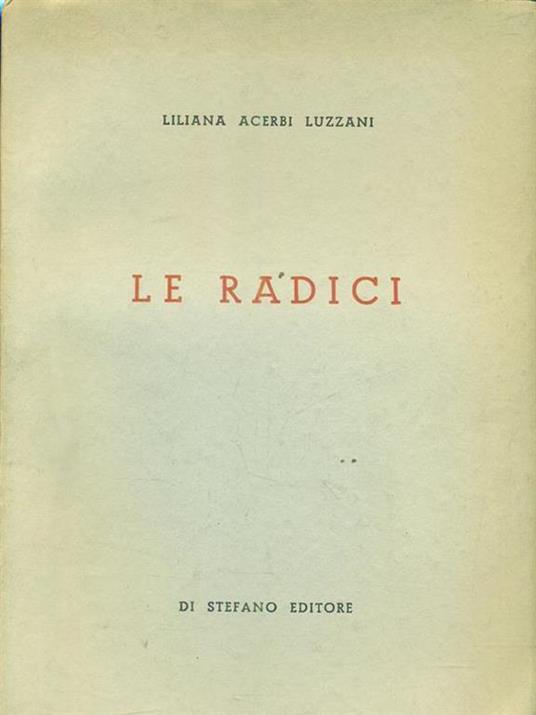 Le radici - Liliana Acerbi Luzzani - copertina