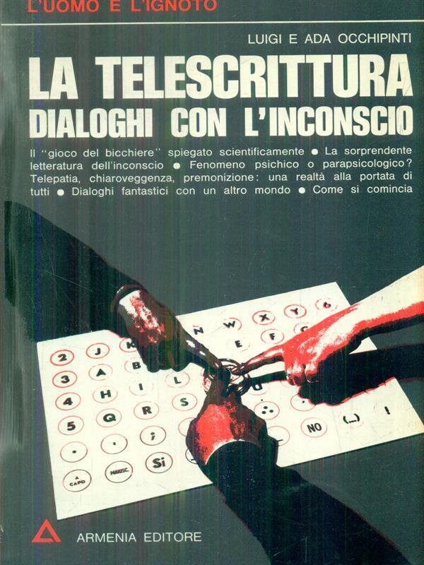 La telescrittura. Dialoghi con l'inconscio