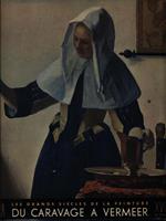 Le dix-septieme siecle les tendances nouvelles en europe de Caravage a Vermeer