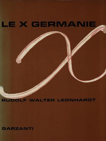 Le X Germanie - Rudolf Walter Leonhardt - copertina
