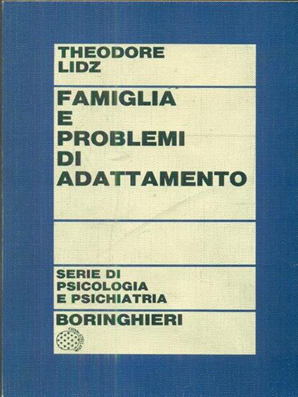 Famiglia e problemi di adattamento - Theodore Lidz - copertina