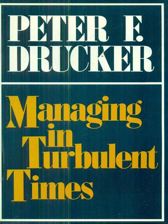 Managing in turbolent times - Peter F. Drucker - copertina