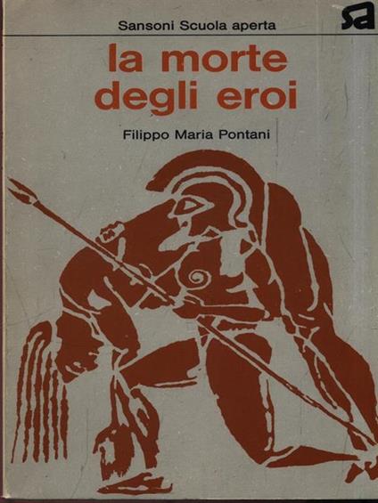 La morte degli eroi - Filippo Maria Pontani - copertina
