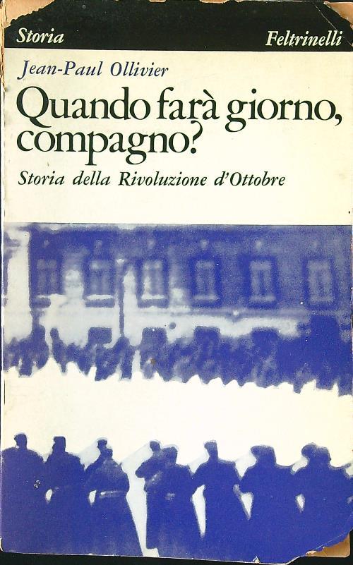 Quando farà giorno, compagno? Storia della rivoluzione d'ottobre