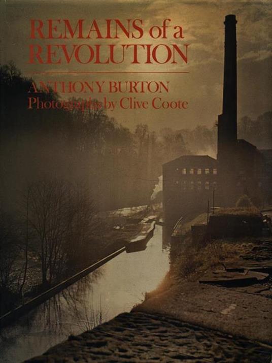 Remains of a Revolution - Anthony Burton - copertina