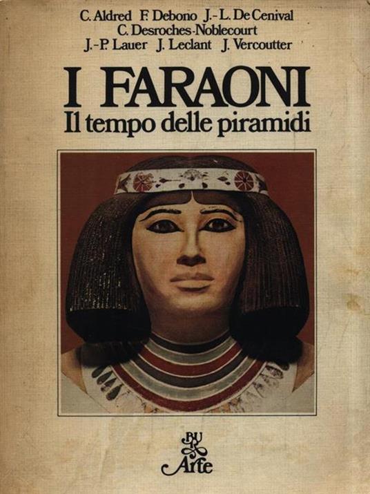 I Faraoni. Il tempo delle piramidi - copertina