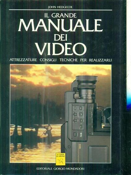 Il grande manuale dei video - John Hedgecoe - copertina