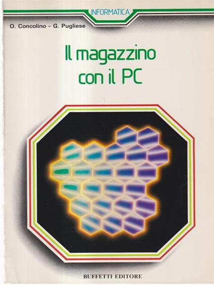Il magazzino con il PC - Oreste Concolino,Giuseppe Pugliese - copertina