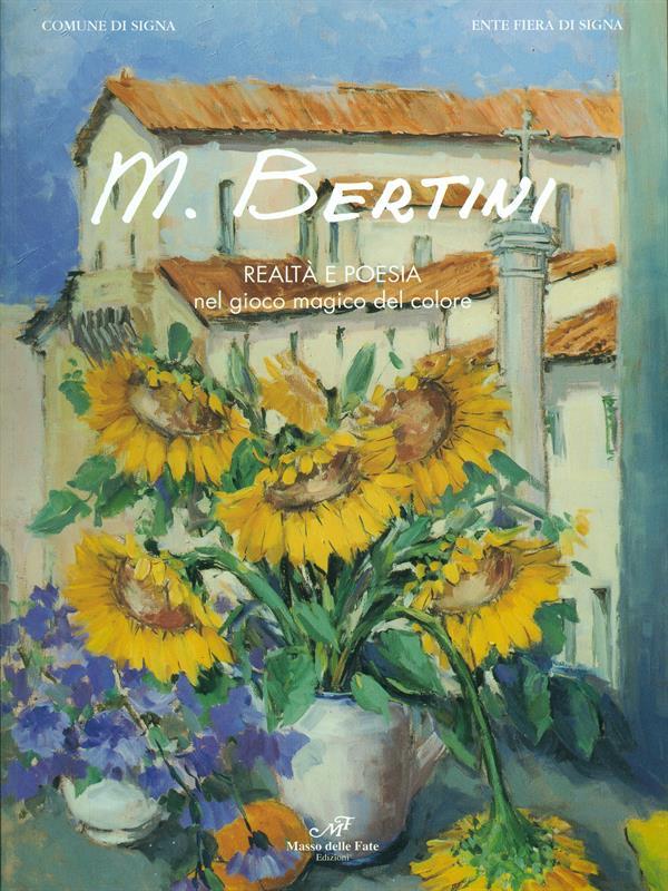 M. Bertini Realtà e poesia nel gioco magico del colore