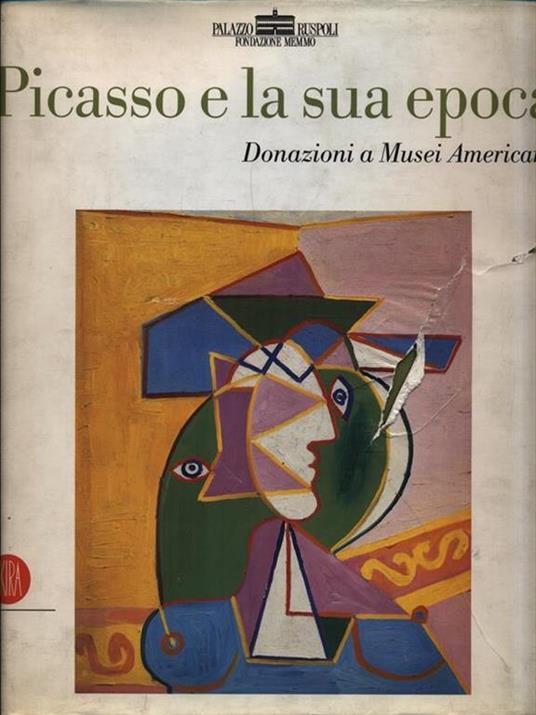 Picasso e la sua epoca. Donazioni a musei americani - Pepe Karmel - copertina
