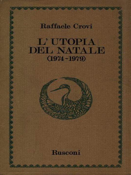 L' utopia del Natale (1974-1979) - Raffaele Crovi - copertina