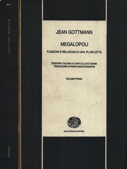 Megalopoli. Funzioni e relazioni di una pluri-città - Jean Gottmann - copertina