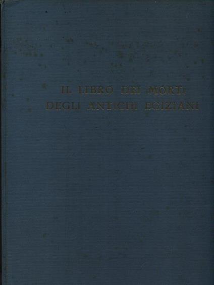 Il libro dei morti degli antichi egiziani - Boris De Rachewiltz - copertina