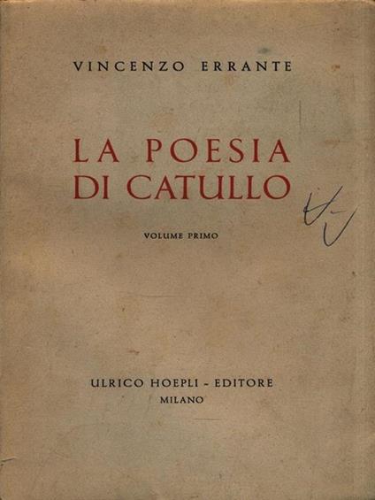 La poesia di Catullo. Volume 1 - Vincenzo Errante - copertina