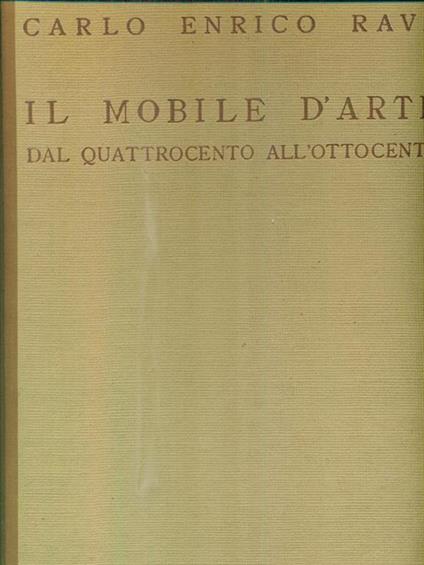 Il mobile d'arte dal quattrocento all'ottocento - Carlo Enrico Rava - copertina