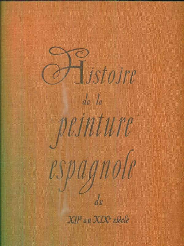 Histoire de la peinture espagnole du XII au XIX siecle