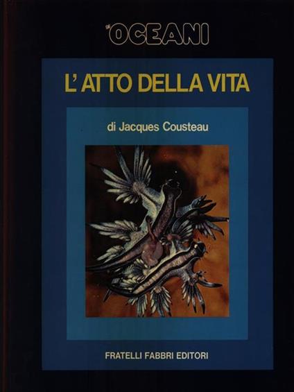 Gli Oceani 2. L'atto della vita - Jacques Cousteau - copertina