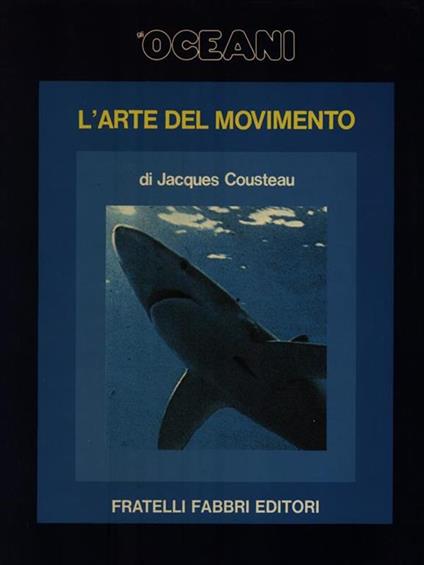 Gli Oceani 5. L'arte del movimento - Jacques Cousteau - copertina