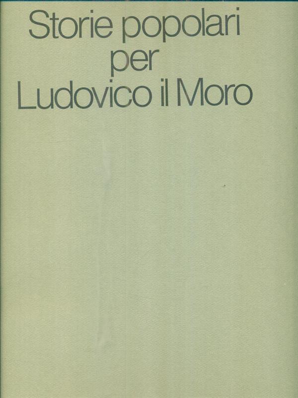 Storie popolari per Ludovico il Moro
