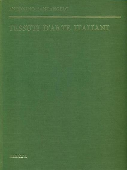 Tessuti d'arte italiani - Antonino Santangelo - copertina