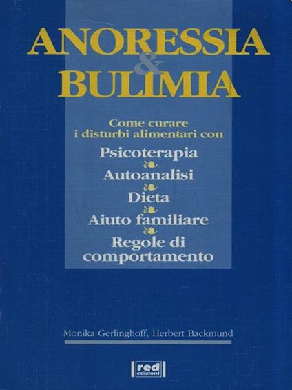 Anoressia e bulimia - Monika Gerlinghoff,Herbert Backmund - copertina