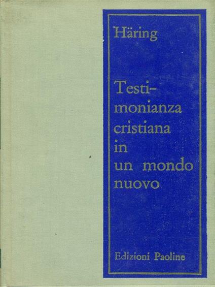 Testimonianza cristiana in un nuovo mondo - Bernhard Häring - copertina