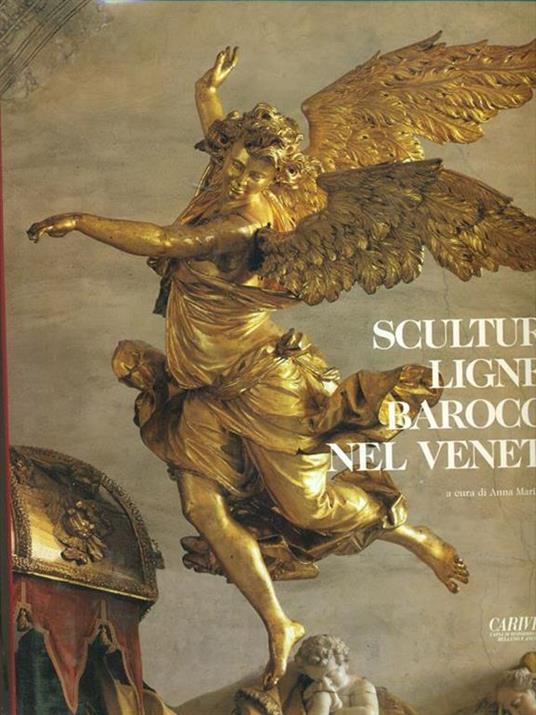 Scultura lignea Barocca nel Veneto - Anna M. Spiazzi - copertina