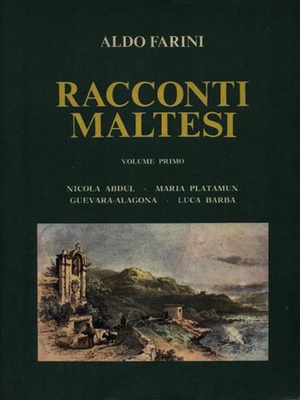 Racconti maltesi. Volume primo - Aldo Farini - copertina