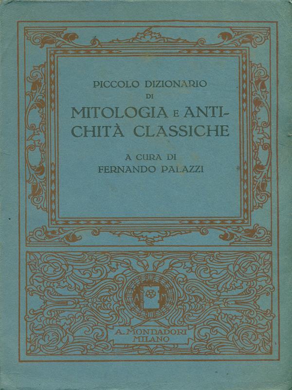 Piccolo dizionario di mitologia e antichità classiche