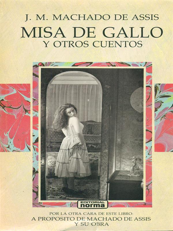 Machado de Assis y su obra / Misa De Gallo y otros cuentos