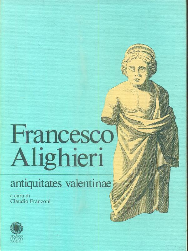 Francesco Alighieri. Antiquitates valentinae