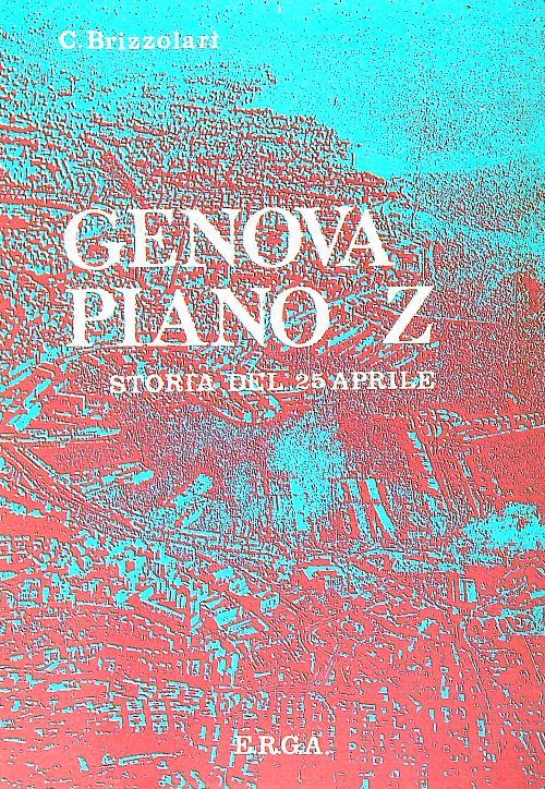 Genova piano Z - Storia del 25 Aprile