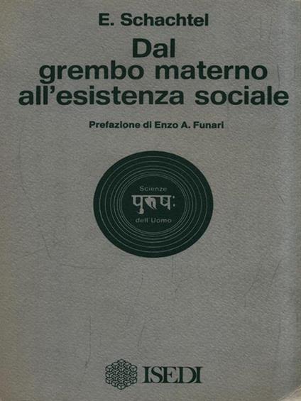 Dal grembo materno all'esistenza sociale - E. Schachtel - copertina