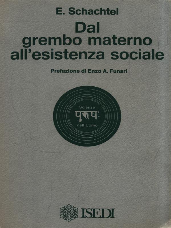 Dal grembo materno all'esistenza sociale