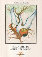 Solo che tu abbia un sogno