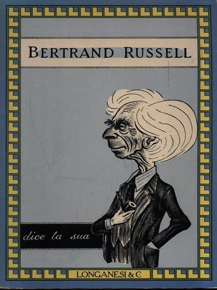 Bertrnad Russell dice la sua - Bertrand Russell - copertina