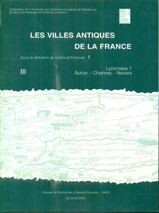 Les villes antiques de la France. Tome III: Lyonnaise 1, Autun Chartres Nevers - Edmond Frezouls - copertina